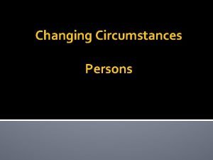 Changing Circumstances Persons Marriage Common Law Marital Property