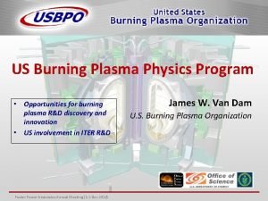 US Burning Plasma Physics Program Opportunities for burning