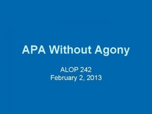 APA Without Agony ALOP 242 February 2 2013