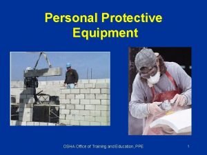 Personal Protective Equipment OSHA Office of Training and