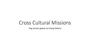 Cross Cultural Missions Pag misyon gawas sa imong