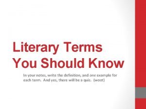 Literary Terms You Should Know In your notes