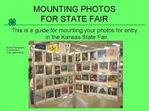 MOUNTING PHOTOS FOR STATE FAIR This is a