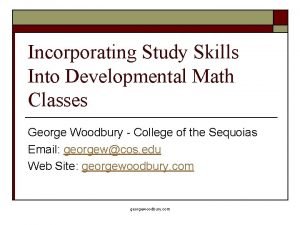 Incorporating Study Skills Into Developmental Math Classes George