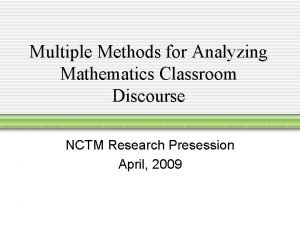 Multiple Methods for Analyzing Mathematics Classroom Discourse NCTM