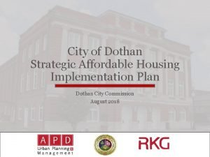 City of Dothan Strategic Affordable Housing Implementation Plan