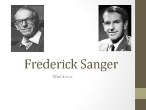 Frederick Sanger Niket Yadav Early Life Born August