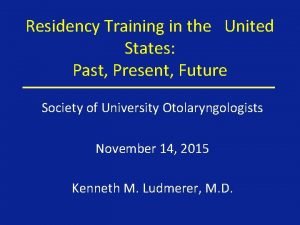 Residency Training in the United States Past Present