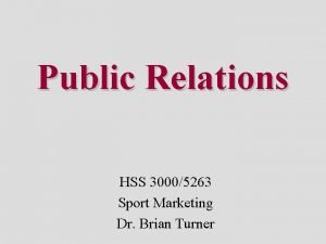 Public Relations HSS 30005263 Sport Marketing Dr Brian