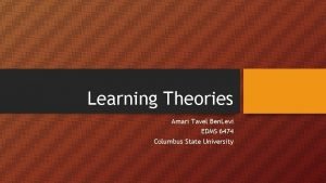 Learning Theories Amari Tavel Ben Levi EDMS 6474