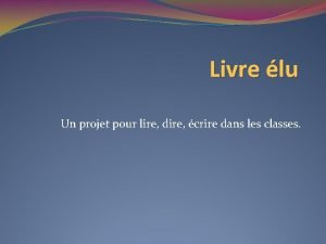 Livre lu Un projet pour lire dire crire