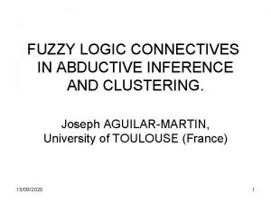 FUZZY LOGIC CONNECTIVES IN ABDUCTIVE INFERENCE AND CLUSTERING