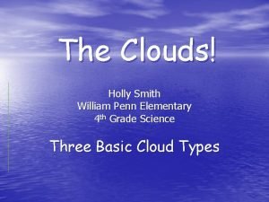 The Clouds Holly Smith William Penn Elementary 4