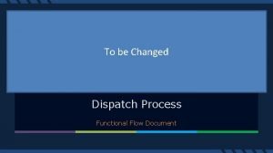 Dispatch process flow