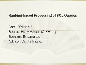 Rankingbased Processing of SQL Queries Date 2012116 Source