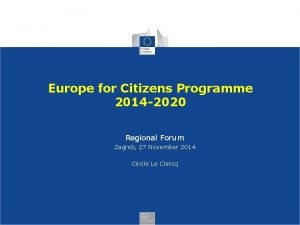 Europe for Citizens Programme 2014 2020 Regional Forum