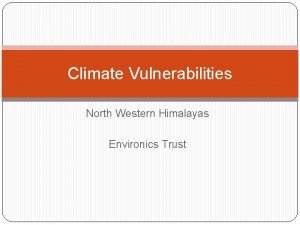 Climate Vulnerabilities North Western Himalayas Environics Trust Vulnerability