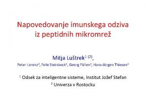 Napovedovanje imunskega odziva iz peptidnih mikromre Mitja Lutrek