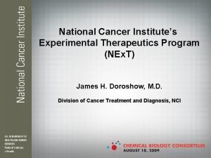 National Cancer Institutes Experimental Therapeutics Program NEx T