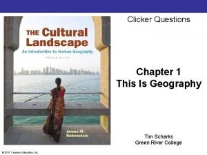 Clicker Questions Chapter 1 This Is Geography Tim