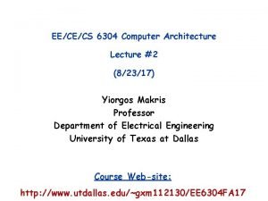 EECECS 6304 Computer Architecture Lecture 2 82317 Yiorgos