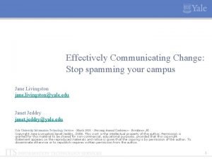 Effectively Communicating Change Stop spamming your campus Jane