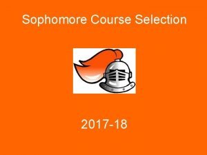 Sophomore Course Selection 2017 18 Graduation Requirements English