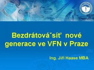 Bezdrtovs nov generace ve VFN v Praze Ing