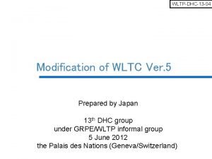 WLTPDHC13 04 Modification of WLTC Ver 5 Prepared