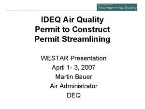 IDEQ Air Quality Permit to Construct Permit Streamlining
