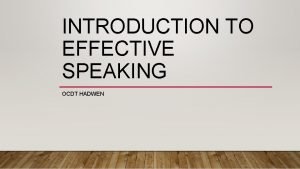 INTRODUCTION TO EFFECTIVE SPEAKING OCDT HADWEN THE TEAM