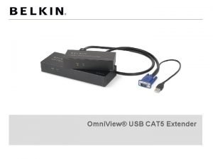 Omni View USB CAT 5 Extender Features The