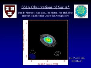 SMA Observations of Sgr A Dan P Marrone
