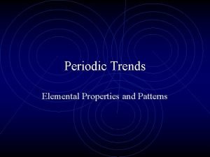 Periodic trends in elemental properties