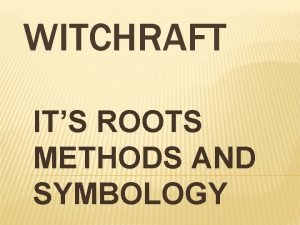 WITCHRAFT ITS ROOTS METHODS AND SYMBOLOGY Websters WITCHCRAFT