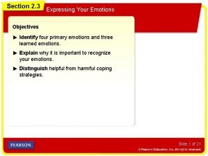 Section 2 3 Expressing Your Emotions Objectives Identify