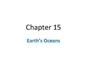 Chapter 15 earth's oceans