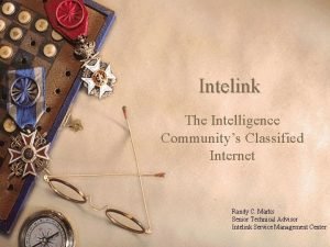 Intelink The Intelligence Communitys Classified Internet Randy C