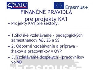 FINANN PRAVIDL pre projekty KA 1 Projekty KA