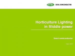Horticulture Lighting in Middle power Seoul semiconductor Sep