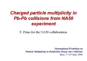 Charged particle multiplicity in PbPb collisions from NA