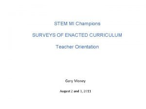 STEM MI Champions SURVEYS OF ENACTED CURRICULUM Teacher