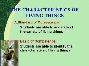 THE CHARACTERISTICS OF LIVING THINGS A Standard of