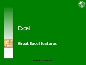 Excel Great Excel features Course contents Overview Five