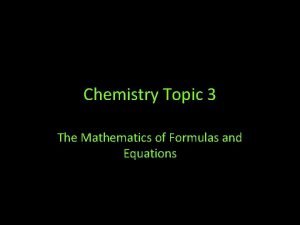 Topic 3 the mathematics of formulas and equations