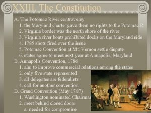 XXIII The Constitution A The Potomac River controversy