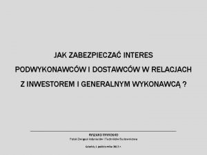 JAK ZABEZPIECZA INTERES PODWYKONAWCW I DOSTAWCW W RELACJACH