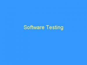Software Testing Software and Cathedrals are much the