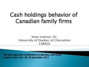 Cash holdings behavior of Canadian family firms Imen