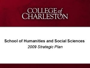 School of Humanities and Social Sciences 2009 Strategic